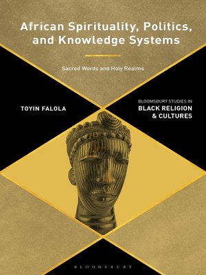 cover image of African Spirituality, Politics, and Knowledge Systems
